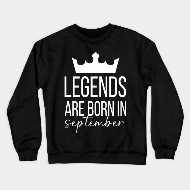 Legends Are Born In September, September Birthday Shirt, Birthday Gift, Gift For Virgo and Libra Legends, Gift For September Born, Unisex Shirts Crewneck Sweatshirt by Inspirit Designs